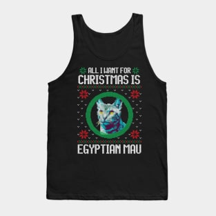 All I Want for Christmas is Egyptian Mau - Christmas Gift for Cat Lover Tank Top